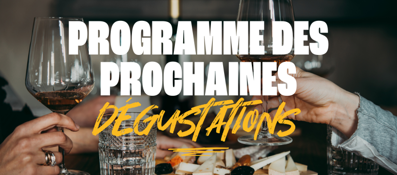 Programme des prochaines dégustations !