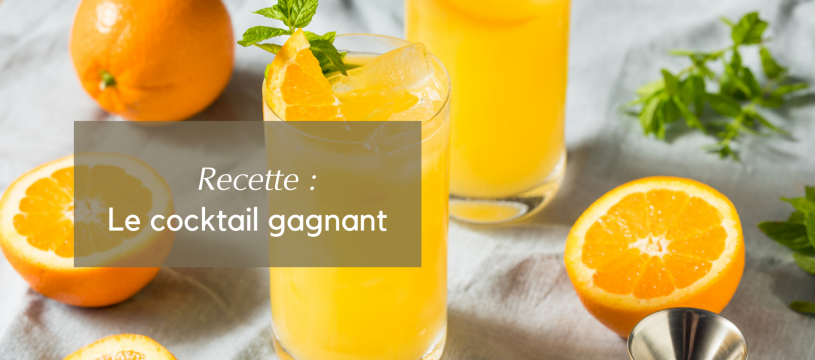 La recette du cocktail gagnant